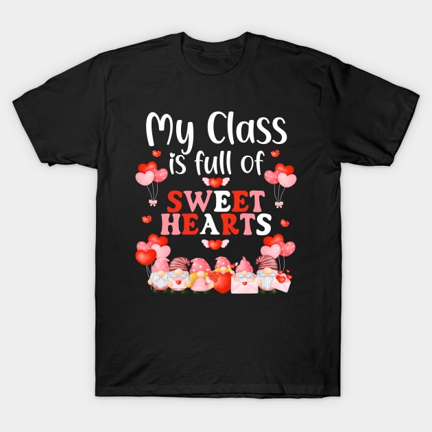 My Class Is Full Of Sweet Hearts Love School Teacher Funny T-Shirt by AimArtStudio